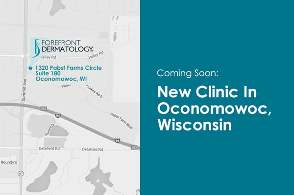 Forefront Dermatology to Open in Oconomowoc, Wisconsin