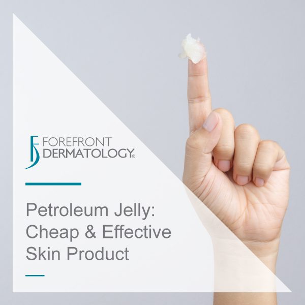 Petroleum Jelly: A Cheap and Effective Skin Care Product