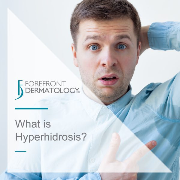 Managing Hyperhidrosis - Forefront Dermatology