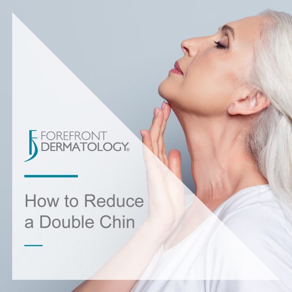 How to Get Rid of a Double Chin without Surgery - Forefront Dermatology