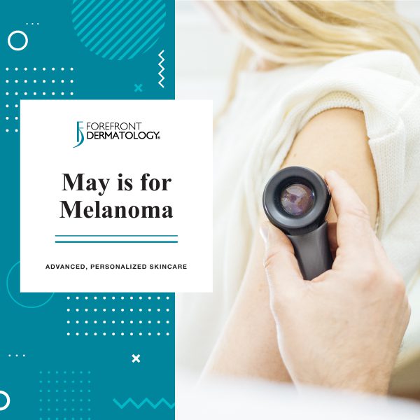 May is for Melanoma | Forefront Dermatology