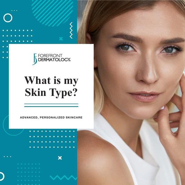 What Is My Skin Type? : Picking Skincare Products for My Skin Type | Forefront Dermatology