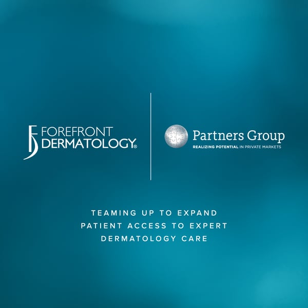 Partners Group, in Partnership with Existing Physician Owners, Acquires Forefront Dermatology