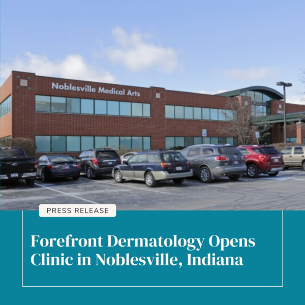 Forefront Opens New Dermatology Clinic in Noblesville, Indiana