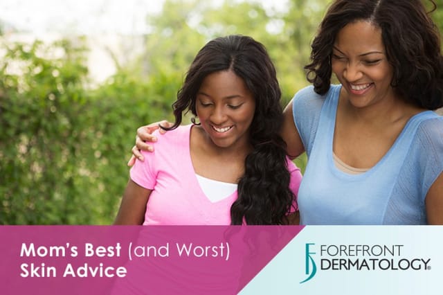 Mom's Best (and Worst) Skin Advice