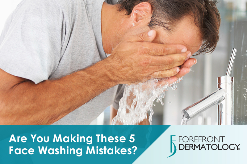 Are You Making These Face Washing Mistakes Forefront Dermatology