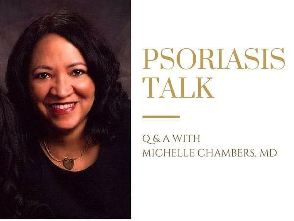 Psoriasis Talk Part 1: Q & A with Dr. Michelle Chambers