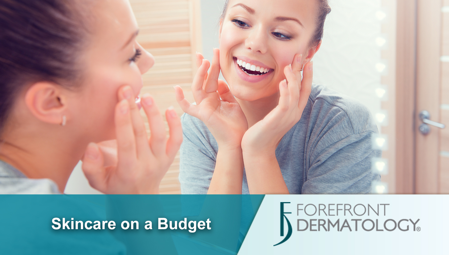 Skincare on a Budget Forefront Dermatology