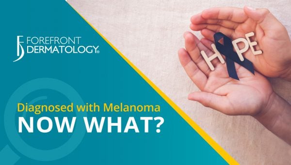 Diagnosed with Melanoma – Now What?