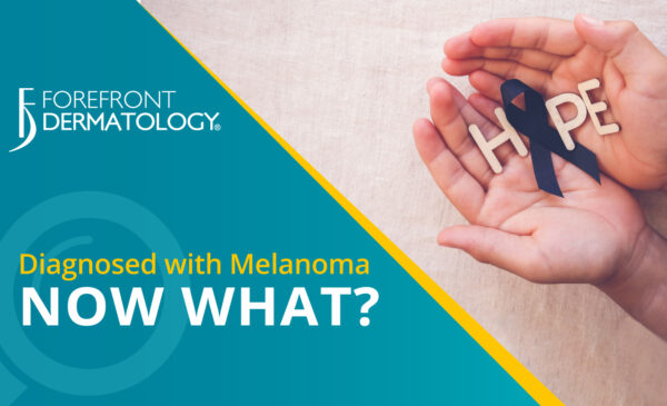 Diagnosed with Melanoma – Now What?