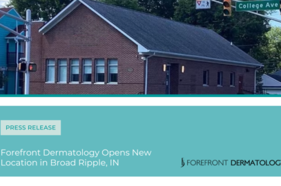 Forefront Dermatology Opens Clinic in Broad Ripple section of Indianapolis
