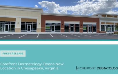 Forefront Dermatology to Open Clinic in Chesapeake, Virginia